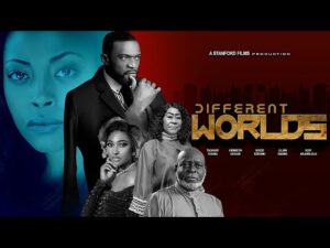 Different Worlds (2025) – Nollywood