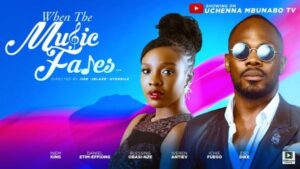 When the Music Fades (2025) – Nollywood