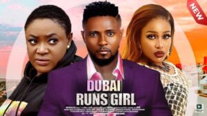 Dubai Runs Girl (2025) – Nollywood