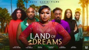 Land of Dreams (2025) – Nollywood